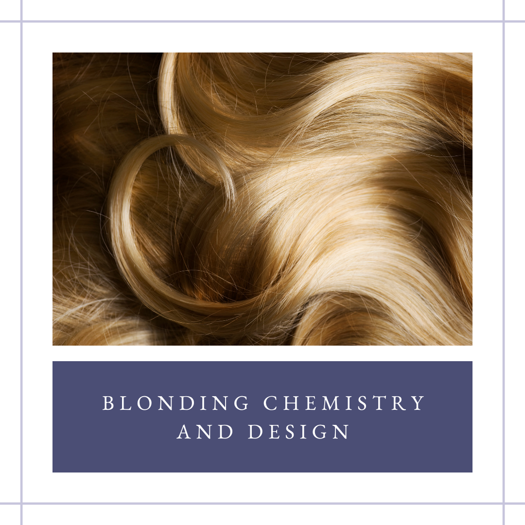 09/16/2026 Blonding Chemistry and Design